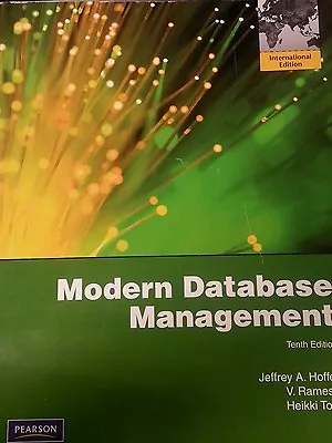 Modern Database Management - 10 Edition By Jeffrey A. Hoffer • $28