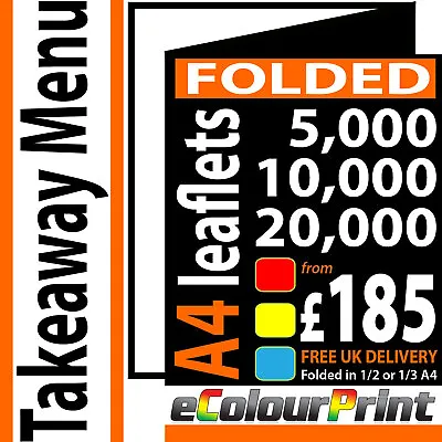 Takeaway FOLDED Colour Menus / Leaflets A4 150gms Plus 25 Free Posters • £185