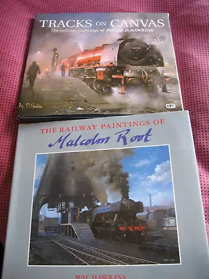2 X The Railway Paintings Of Malcolm Root & TRACKS ON CANVAS. PHILIP D HAWKINS • £5.99