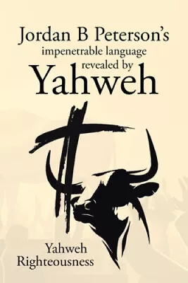 Jordan B Peterson's Impenetrable Language Revealed By Yahweh • $27.26