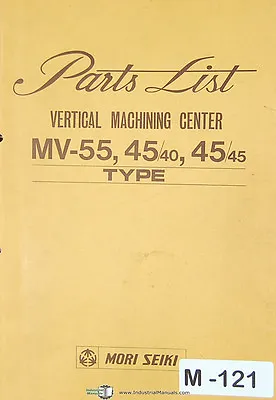 Mori Seiki MV-55 45/40 45/45 Type Vertical Machining Center Parts List Manual • $34.50