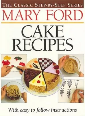 Cake Recipes (Classic Step-by-step S.) By Ford Mary Hardback Book The Fast Free • $8.97