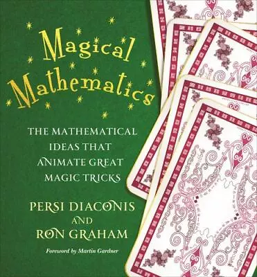 Magical Mathematics: The Mathematical Ideas That Animate Great Magic Tricks Gra • $11.18