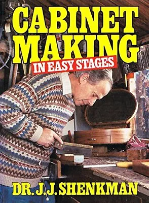 Cabinet-making In Easy Stages By Shenkman J.J. Paperback Book The Cheap Fast • £3.84