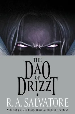 The Dao Of Drizzt By R. A. Salvatore (hardcover) • $5.44
