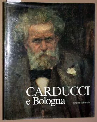 Fasoli Gina / Saccenti Mario: Carducci And Bologna. • $29.22