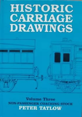 Historic Carriage Drawings Vol. 3: Non-Passenger Coaching Stock • £8.99