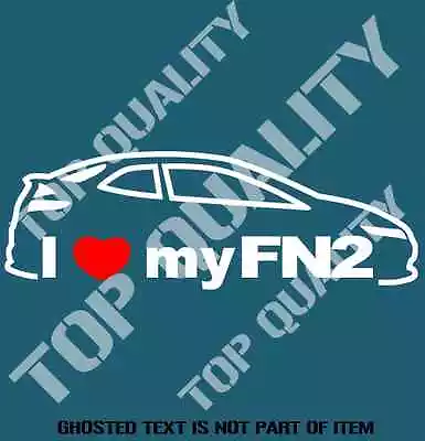 $5.50 • Buy I Love My Fn2 Decal Sticker To Suit Honda S2000 Jdm Rally Drift Decals Stickers
