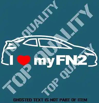 I Love My Fn2 Decal Sticker To Suit Honda S2000 Jdm Rally Drift Decals Stickers • $5.50