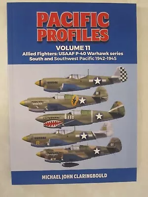 Pacific Profiles Volume 11 : Allied Fighters: USAAF P-40 Warhawk Series South • $34.95