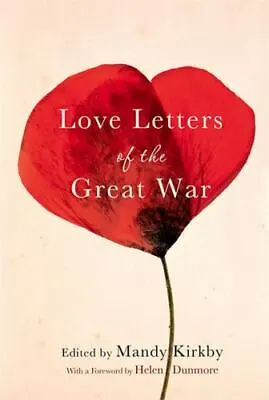 Love Letters Of The Great War By Kirkby Mandy  Hardcover • $12.25