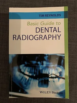 £18 • Buy Basic Guide To Dental Radiography By Tim Reynolds