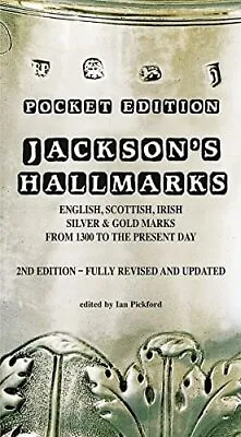 Jackson's Hallmarks Pocket Edition: English Scottish Irish S... By Ian Pickford • £7.49