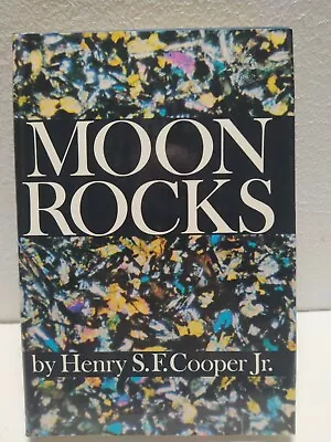 Moon Rocks By Henry S. F. Cooper Jr. (First Printing Hardcover 1970 Book HC • $48.22