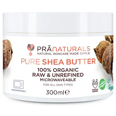 PraNaturals Shea Butter Organic Raw Unrefined Skin Body Face Moisturiser | 300ml • £11.99