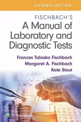 Fischbach's A Manual Of Laboratory And Diagnostic Tests 11th Edition Like New! • $42.50