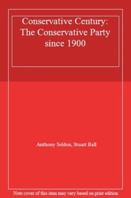 £6.03 • Buy Conservative Century: The Conservative Party Since 1900-Anthony 