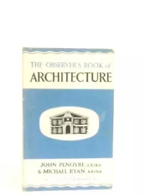 The Observer's Book Of Architecture (John Penoyre - 1961) (ID:12102) • £8.70