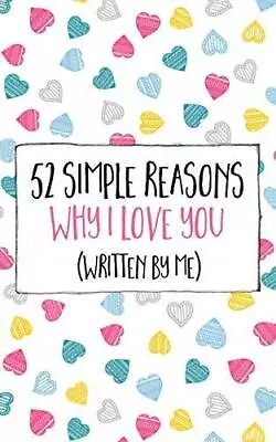 52 Simple Reasons Why I Love You (Written By Me) (Volume 1) • $11.69