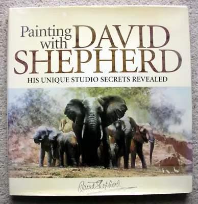 Painting With David Shepherd: His Unique Studio Secrets Revealed • £4.80