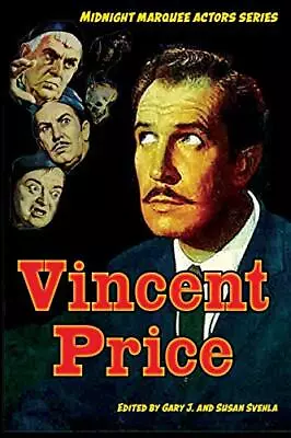 Vincent Price: Midnight Marquee Actor's ... By Svehla Gary Paperback / Softback • $8.23