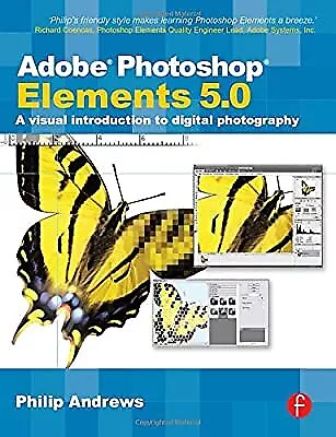 Adobe Photoshop Elements 5.0: A Visual Introduction To Digital Photography Andr • $26.26