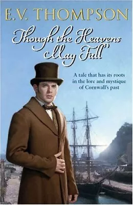 Though The Heavens May Fall By E. V. Thompson. 9781847440563 • £3.48