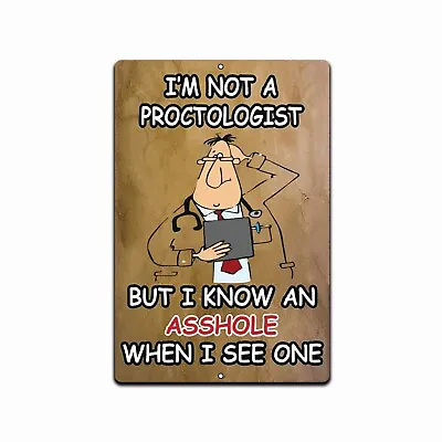 Funny I'm Not Proctologist Tin Wall Sign Man Cave Garage Bar Pub Decor Gag Gift • $13.95