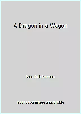 A Dragon In A Wagon By Jane Belk Moncure • $4.09