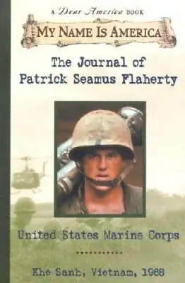 My Name Is America: The Journal Of Patrick Seamus Flaherty United States - GOOD • $4.45