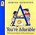 A You're Adorable - Paperback By Alexander Martha - VERY GOOD • $3.73