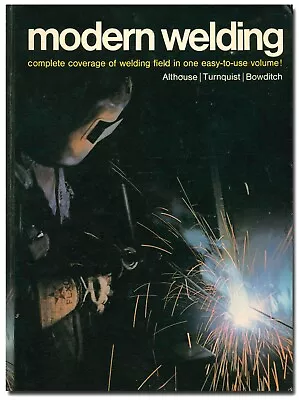 Modern Welding By Althouse HB 1970 Complete Refererence   W8 • $20.95