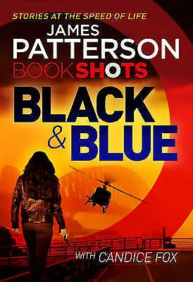 Black & Blue: BookShots By Candice Fox James Patterson (Paperback 2016) • $14.50