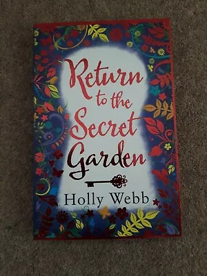 Return To The Secret Garden By Holly Webb Paperback 2015 • £1