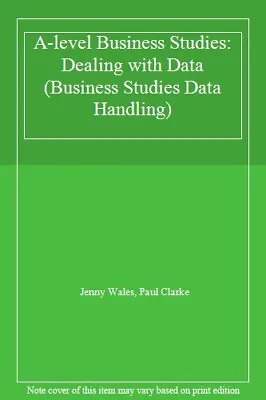A-level Business Studies: Dealing With Data (Business Studies Da • £3.86