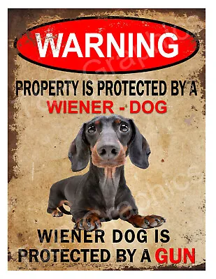 Metal Sign Warning Property Is Protected By A Wiener Dog Dachshund 9x12 Inch • $15.99