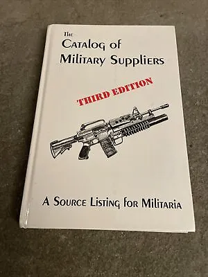 CATALOG OF MILITARY SUPPLIERS A Source Listing For Militaria (1999 HC 3rd Ed) • $3.59