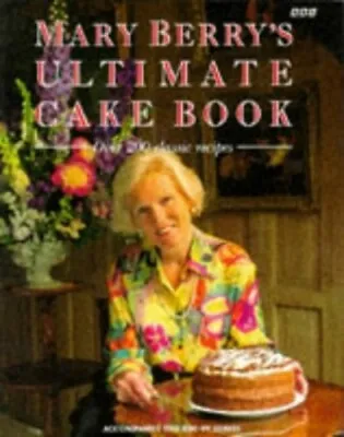 Mary Berry's Ultimate Cake Book: Over 200 Classic Rec... By Berry Mary Hardback • £4.55