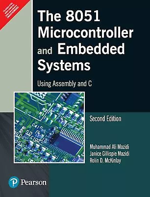 The 8051 Microcontrollers & Embedded Systems 2E � By Mazidi NEW Paperback • $28.20