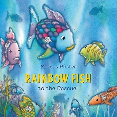 Rainbow Fish To The Rescue: 1 (The Rainbow Fish) By Pfister Marcus Board Book • £3.85
