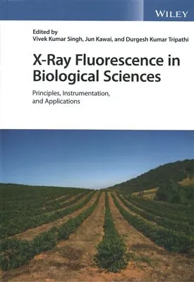 $197.65 • Buy X-ray Fluorescence In Biological Sciences : Principles, Instrumentation And A...