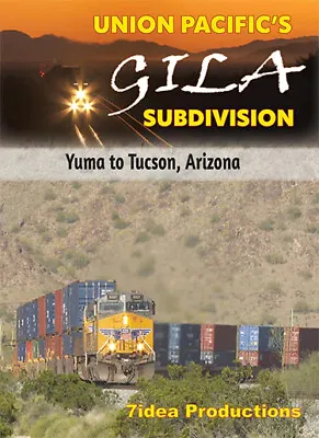 Union Pacific's Gila Subdivision Yuma To Tucson Arizona Former SP Sunset Route • $29.95