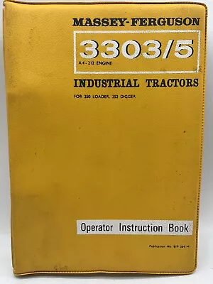 MASSEY FERGUSON INDUSTRIAL TRACTOR INSTRUCTION BOOK 3303/5 Loader 250 Digger 252 • $24.99