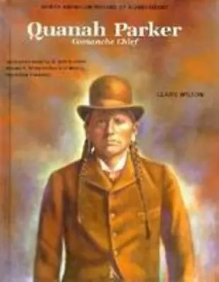 Quanah Parker: Comanche Chief [North American Indians Of Achievement Series] [ W • $5.04