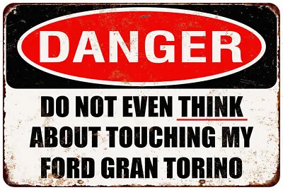 Do Not Touch My FORD GRAN TORINO Reproduction Metal Sign • $25.95