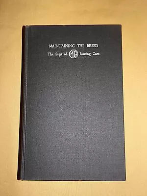 Vintage Book 1956 Maintaining The Breed The Saga Of Mg Racing Cars • $55.99