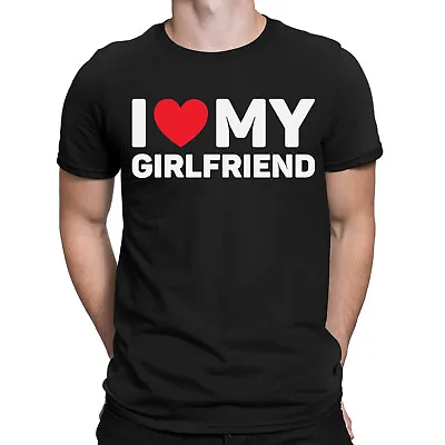 I Love My Girlfriend Funny Boyfriend Valentines Gift Novelty Mens T-Shirts#ILD16 • $12.42