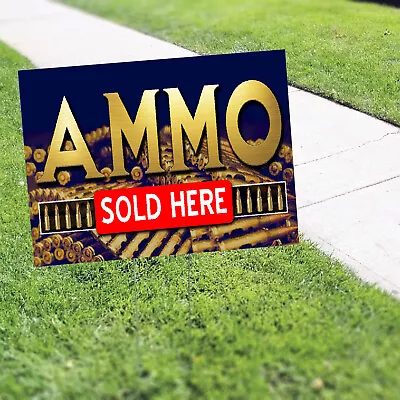 Ammo Sold Here Novelty Indoor Outdoor Advertising Coroplast Yard Sign • $19.99