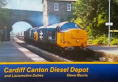 Cardiff Canton Diesel Depot And Locomotive Duties By S. Morris (Paperback 2006) • £6.65