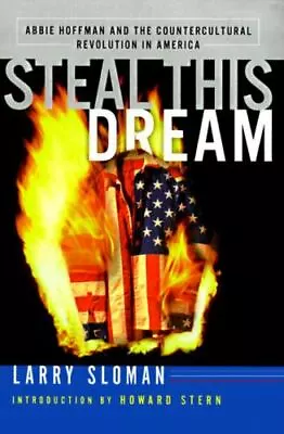 Steal This Dream: Abbie Hoffman & The Counterc- Hardcover Sloman 9780385411622 • $8.13